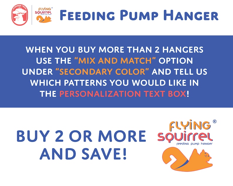 Op de afbeelding: Een blauwe en oranje grafiek met de tekst "FEEDING PUMP HANGER" en de tekst "FLYING squirrel" met een eekhoornlogo. De tekst hieronder luidt "WHEN YOU BUY MORE THAN 2 HANGERS USE THE "MIX AND MATCH" OPTION UNDER "SECONDARY COLOR" AND TELL US WHICH PATTERNS YOU WOULD LIKE IN THE PERSONALIZATION TEXT BOX! BUY 2 OR MORE AND SAVE!"