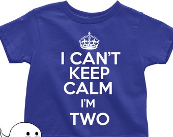 I Can&#39;t Keep Calm I&#39;m Two Shirt T Shirt Tee Toddler Youth Funny Gift Present 2 Year Old 2nd Happy Birthday Party 2nd Bday Little Boy Girl