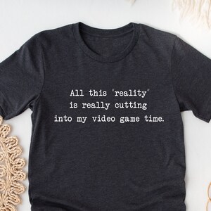 Funny Gamer T-Shirt: Sarcastic Video Game Tee