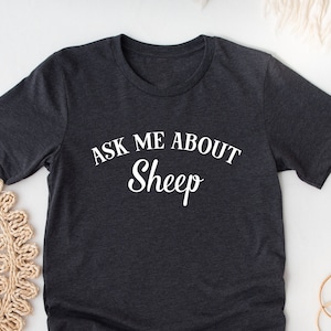 Ask Me About Sheep T-Shirt: Farmer, Shepherd Gift