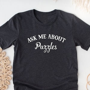 Ask Me About Puzzles Shirt. T-shirt Gift Idea For Teacher Instructor. Tshirt Present For Educator. Jigsaw Maze Riddle Challenge Lover Tee.