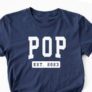 Pop Est 2023 Shirt. Dada T-shirt Gift Idea. New Pepop Tshirt Present. Pops Pregnancy Reveal Baby Shower Established To Be Grandpa Gpa Tee.