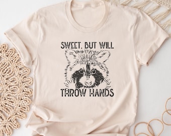 Sweet But Will Throw Hands Shirt. Funny Raccoon T-shirt. Gift Idea. Tshirt Present. Trash Panda Cute. Animal Lover Kids.