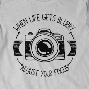 Photographer Gift Idea Shirt Camera T-Shirt T Shirt Tee Mens Womens Ladies Funny Dad Gift Present Photography Photo When Life gets Blurry