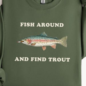 Fish Around and Find Trout Shirt Funny Fishing Shirts Tees T-shirt Tee Tshirt Mens Ladies Women Fisherman Gift Meme