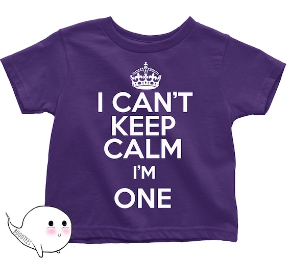 First Birthday Shirt I CAN'T KEEP CALM 