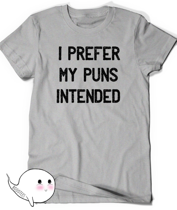 Funny Shirt Puns TShirt T Shirt Tees Funny Ladies Womens Mens Etsy