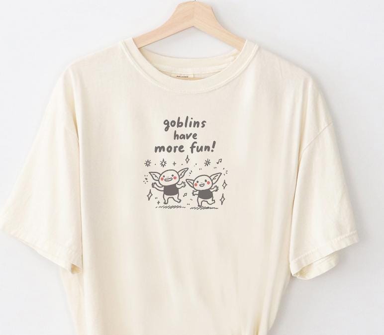 Funny Goblin Comfort Colors T-shirt: Goblins Have More Fun, 100