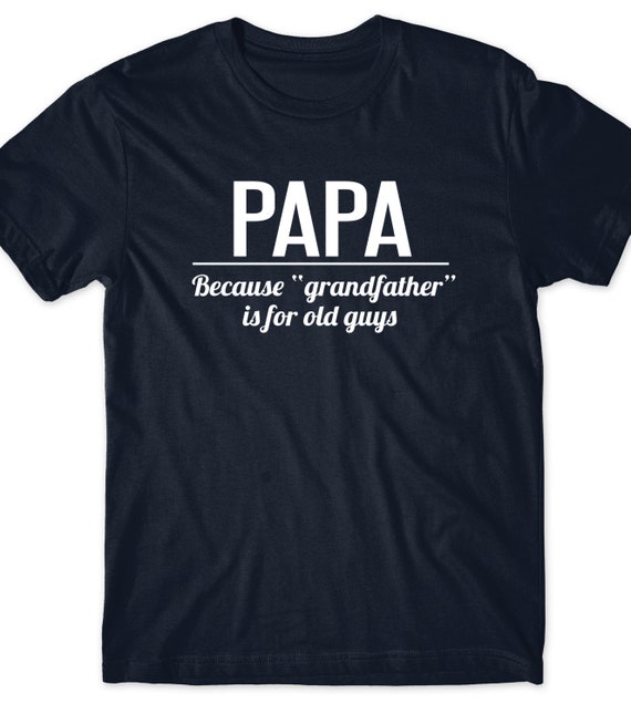 Papa Shirt Father's Day Gift Idea Grandpa Funny TShirt T Etsy