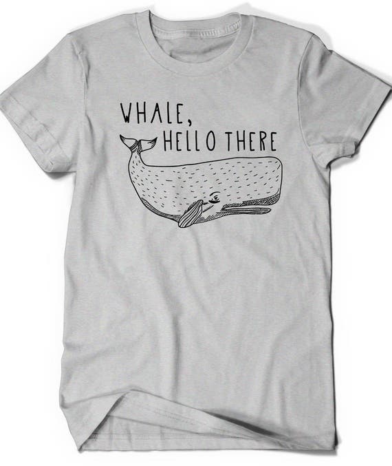 Whale Hello There Funny And Cute Save Whale T Shirt Gift Whale Hello There Funny And Cute Save Whale T Shirt Gift