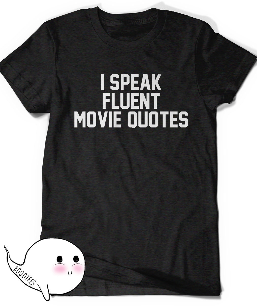 Movie Quote Lover Shirt