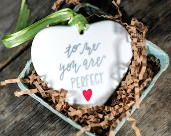 Personalized Wedding Ornament with Love Quote - Engagement Gift - To Me You Are Perfect