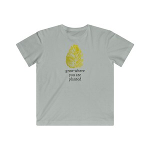 Grow where you are planted.  Hand-painted, pothos leaf print, Kids Fine Jersey Tee