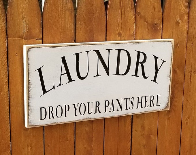 Custom Carved Wooden Sign - "Laundry, Drop Your Pants Here"