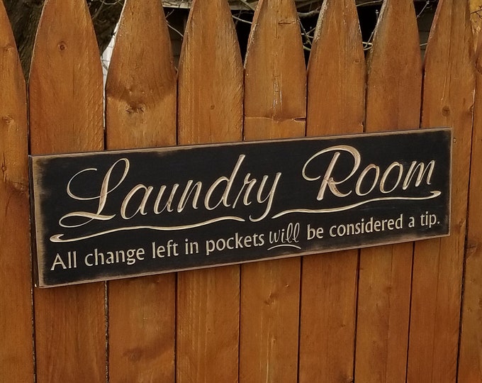 Custom Carved Wooden Sign - "Laundry Room, All Change Left In Pockets Will Be Considered A Tip" - 24"x6"