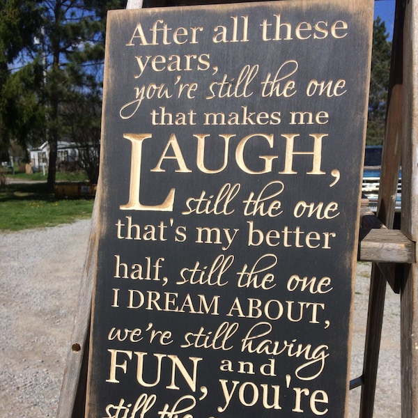 Personalized Carved Wooden Sign - "After All These Years, You're Still The One That Makes Me Laugh ..." Orleans "STILL THE ONE" song lyrics