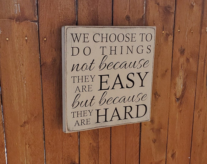 Custom Carved Wooden Sign - "We choose to do things not because they are easy, but because they are hard"