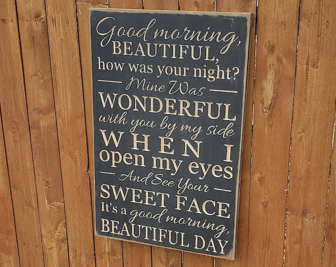 Custom Carved Wooden Sign - "Good morning beautiful, how was your night ..." - Steve Holy "Good Morning Beautiful" song lyrics