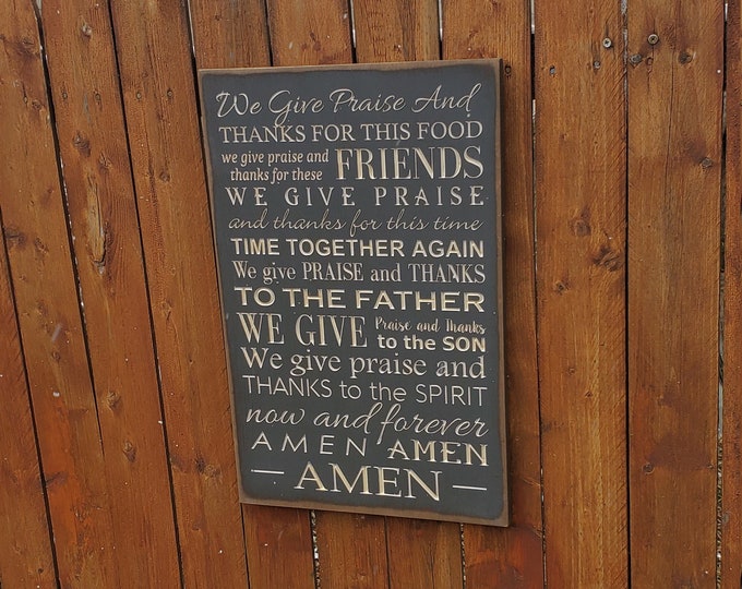 Custom Carved Wooden Sign - "We give praise and thanks for this food, we give praise and thank for these friends ... AMEN"