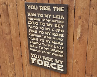 Custom Carved Wooden Sign - "You are the Han to my Leia, You are my Force" Star Wars