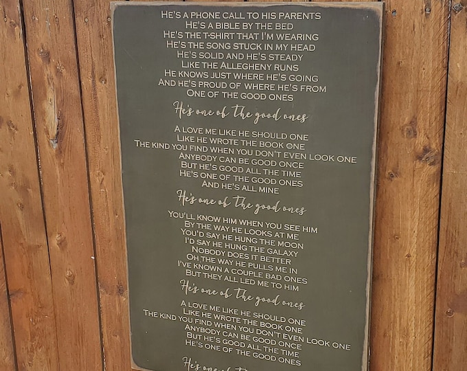 Custom Carved Wooden Sign - "He's a phone call to his parents... He's One Of The Good Ones" - Gabby Barrett "The Good Ones " song lyrics