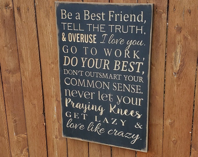 Custom Carved Wooden Sign - "Be A Best Friend, Tell The Truth ... Love Like Crazy" - Lee Brice "LOVE LIKE CRAZY" song lyrics