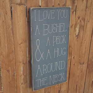 Custom Carved Wooden Sign - &quot;I Love You A Bushel & A Peck And A Hug Around The Neck&quot;