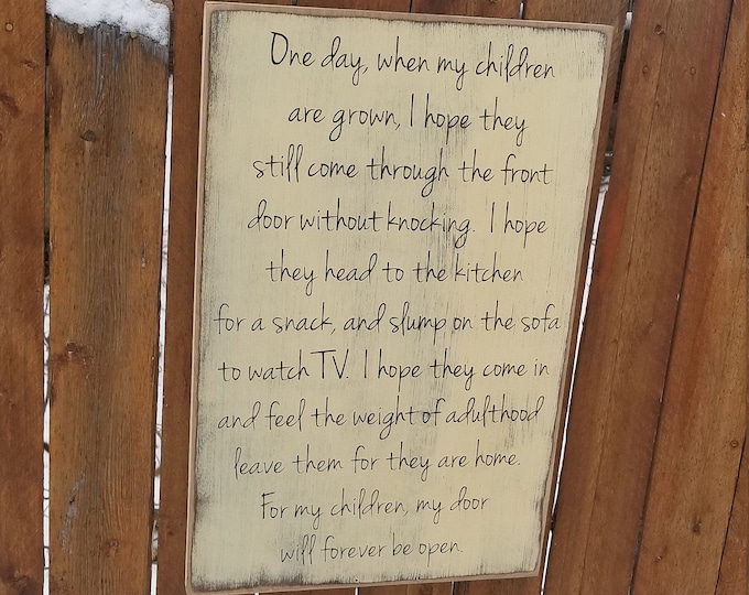 Custom Carved Wooden Sign - "One Day, When My Children Are Grown, I Hope They Come Through The Front Door..."