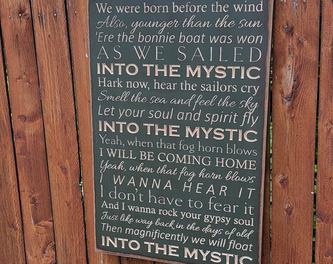 Custom Carved Wooden Sign - "We were born before the wind ..." - Van Morrison - "INTO THE MYSTIC" song lyrics