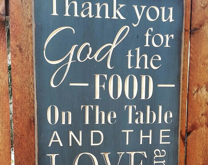 Custom Carved Wooden Sign - "Thank you God for the Food on the Table and the Love and Health or our Family, AMEN"