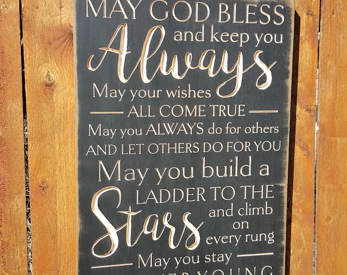 Custom Carved Wooden Sign - "May God Bless and Keep You Always ... " Bob Dylan "FOREVER YOUNG" song lyrics