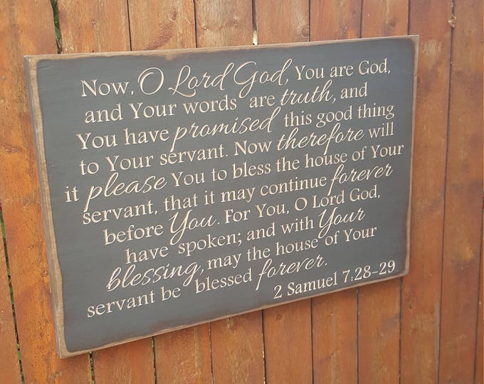 Custom Carved Wooden Sign - "Now, O Lord God, You Are God, and Your Words Are Truth ... 2 Samuel 7:28-29"