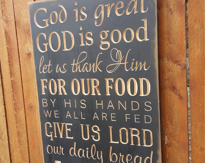 Custom Carved Wooden Sign - "God is Great, God is Good, Let Us Thank Him for Our Food ... AMEN"