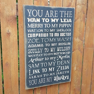 Custom Carved Wooden Sign - &quot;You are the Han to my Leia, Merry to my Pippen, Watson to my Sherlock...&quot;