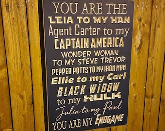 Custom Carved Wooden Sign - "You are the Leia to my Han, Agent Carter to my Captain America..."