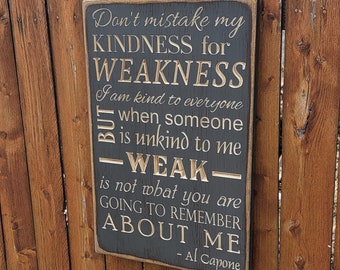 quotes dont mistake my kindness weakness