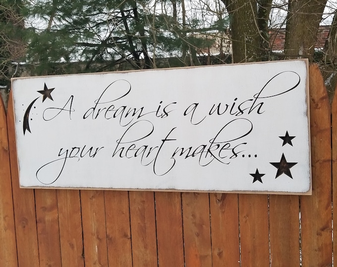 Custom Carved Wooden Sign - "A Dream Is A Wish Your Heart Makes" 10x24