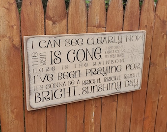 Custom Carved Wooden Sign - "I Can See Clearly Now The Rain Is Gone ..." - Johnny Nash "I Can See Clearly Now" song lyrics