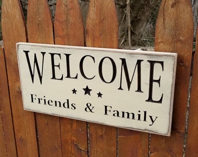 Custom Carved Wooden Sign - "Welcome Friends & Family"