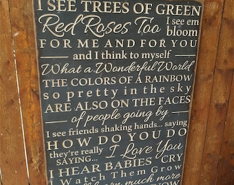 Custom Carved Wooden Sign - "I see trees of green, red roses too, I see them bloom, for me and you ... What a wonderful world" - song lyrics