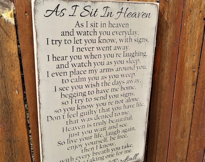 Custom Carved Wooden Sign - "As I Sit In Heaven And Watch You Everyday, I Try To Not Let You Know, With Signs, I Never Went Away"