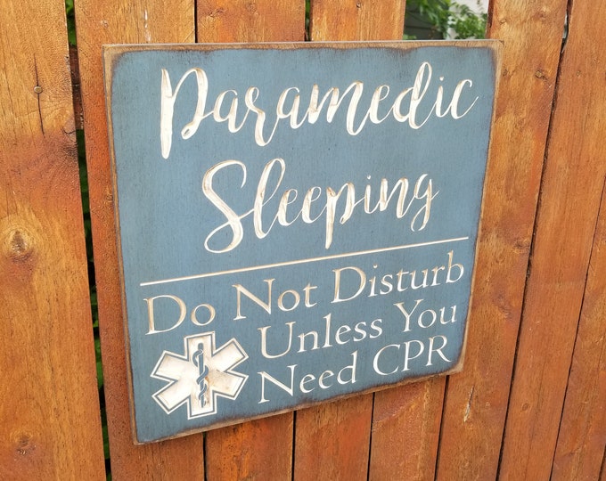 Custom Carved Wooden Sign - "Paramedic Sleeping - Do Not Disturb Unless You Need CPR"