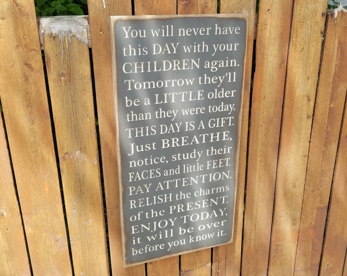 Custom Carved Wooden Sign - "You'll Never Have This Day With Your Children Again ..."