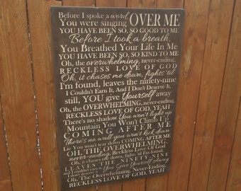 Custom Carved Wooden Sign - "Before I Spoke A Word You Were Singing Over Me" -  Cory Asbury "RECKLESS LOVE" song lyrics