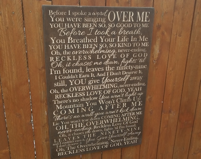 Custom Carved Wooden Sign - "Before I Spoke A Word You Were Singing Over Me" -  Cory Asbury "RECKLESS LOVE" song lyrics