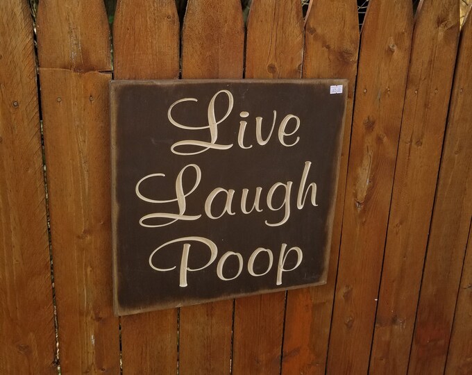 READY TO SHIP - "Live Laugh Poop" - 14x14 - Brown