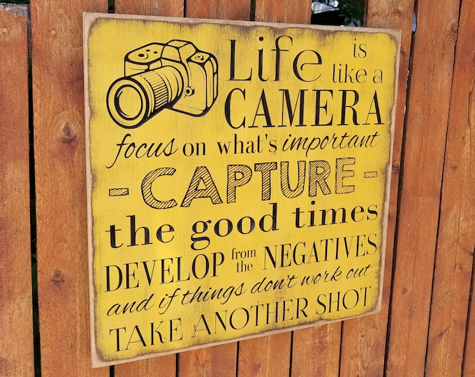 Custom Carved Wooden Sign - "Life is Like a Camera ...  Focus, Capture, Develop ... Take Another Shot"