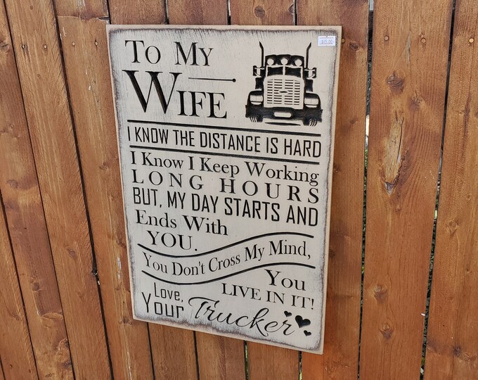 READY TO SHIP - "To my wife ... Love your trucker"  song lyrics - 13x20 - Basswood