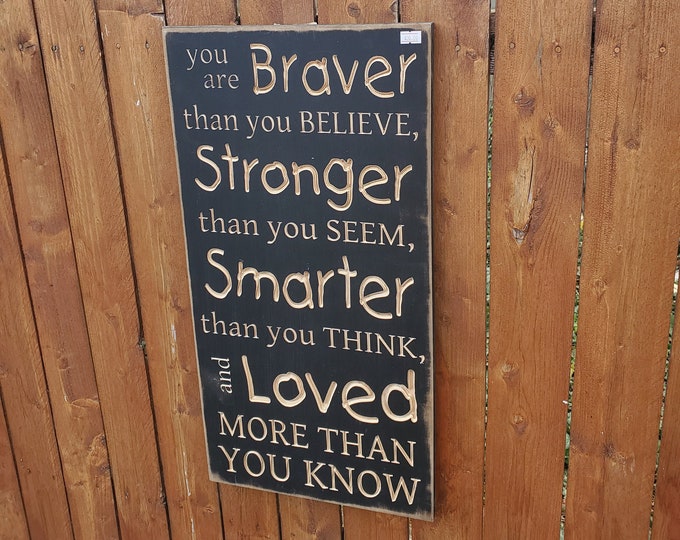 READY TO SHIP - "You are braver than you believe, stronger than you seem..." - 12x24 - Black