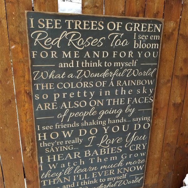 Custom Carved Wooden Sign - "I see trees of green, red roses too, I see them bloom, for me and you ... What a wonderful world" - song lyrics